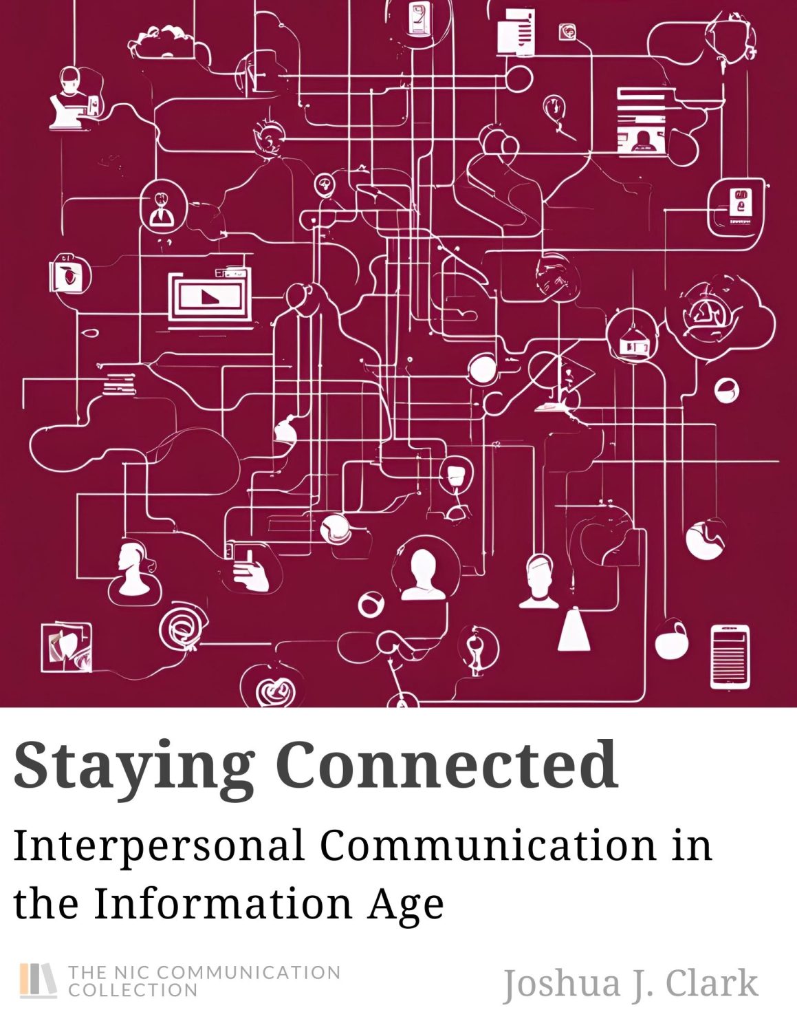 Cover image for Staying Connected: Interpersonal Communication in the Information Age